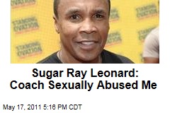 Sugar Ray Leonard Autobiography: Coach Sexually Abused Me