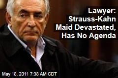 Lawyer: Dominique Strauss-Kahn Maid Devastated, Has No Agenda