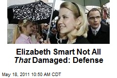 Elizabeth Smart Not All That Damaged: Defense