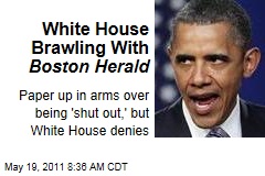 White House Brawling With Boston Herald