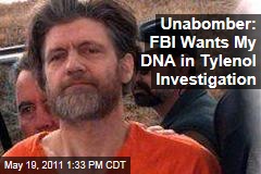 FBI Wants DNA Samples From Unabomber Ted Kaczynski in Tylenol Investigation