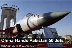 China Hands Pakistan 50 Jets