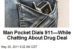 Man Pocket Dials 911&mdash;While Chatting About Drug Deal