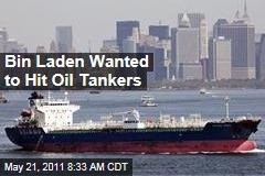 Osama bin Laden Plotted to Blow Up Oil Tankers