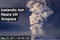 Icelandic Ash Nears UK Airspace