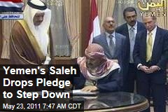 Yemen President Ali Abdullah Saleh Drops Pledge to Step Down