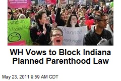 White House Vows to Block Indiana Planned Parenthood Law