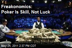 Freakonomics Study: Poker Not a Game of Chance