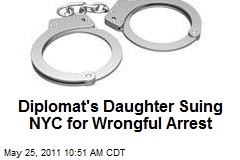 Diplomat&#39;s Daughter Suing NYC for Wrongful Arrest