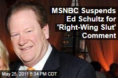 MSNBC Suspends Ed Schultz for Calling Laura Ingraham a 'Right-Wing Slut'
