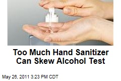 Use Too Much Hand Sanitizer and You Could Fail Alcohol Test: Study