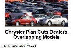 Chrysler Plan Cuts Dealers, Overlapping Models