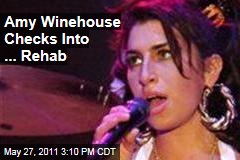 Amy Winehouse Checks Into Rehab