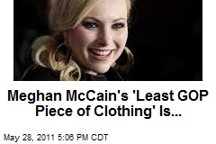 Meghan McCain&#39;s &#39;Least GOP Piece of Clothing&#39; Is...