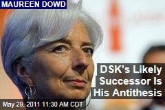 Christine Lagarde, Dominique Strauss-Kahn's Likely Successor, Is Also His Antithesis: Maureen Dowd