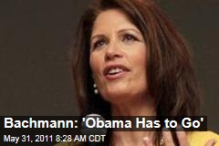 Michele Bachmann in New Hampshire: 'Obama Has to Go'