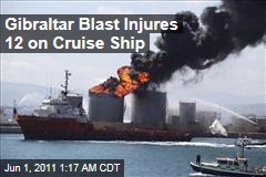 Gibraltar Cruise Ship Blast Injured 12