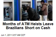 Brazilians Short on Cash After Months of ATM Theft in Sao Paulo