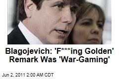 Rod Blagojevich Explains 'Golden Remark'