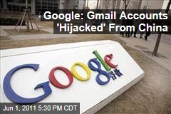 Google Reveals Another China-Based Gmail Hijacking