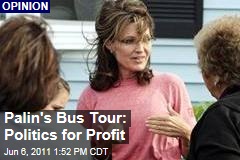 Sarah Palin's Bus Tour: Politics for Profit, Writes Alyssa Battistoni