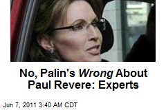 No, Palin&#39;s Wrong About Paul Revere: Experts