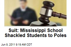 Mississippi School Allegedly Disciplines by Shackling Students to Poles