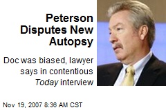 Peterson Disputes New Autopsy
