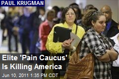 Elite &#39;Pain Caucus&#39; Is Killing America