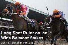 Long Shot Ruler on Ice Wins Belmont Stakes