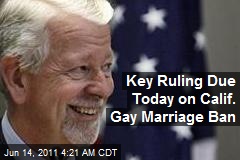 Key Ruling Due Today on Calif. Gay Marriage Ban