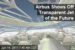 Airbus Shows Off Transparent Jet of the Future