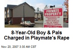 8-Year-Old Boy &amp; Pals Charged in Playmate's Rape