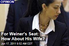 For Anthony Weiner's Seat: How About His Wife, Huma Abedin?