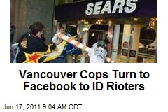 Vancouver Cops Turn to Facebook to ID Rioters