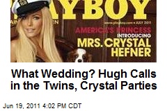 What Wedding? Hugh Calls in the Twins, Crystal Parties
