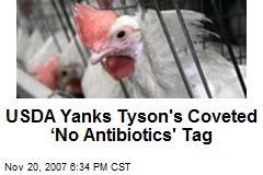 USDA Yanks Tyson's Coveted &lsquo;No Antibiotics' Tag