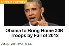 Obama to Bring Home 30K Troops by End of 2012