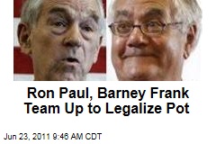 Ron Paul, Barney Frank Team Up to Legalize Marijuana
