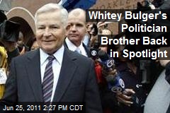 Whitey Bulger&#39;s Politician Brother Back in Spotlight