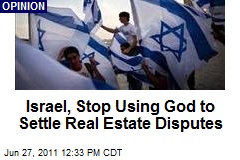 Israel: Stop Using God to Settle Real Estate Disputes