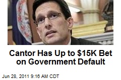 Cantor Has Up to $15K Bet on Government Default