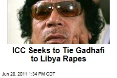 ICC Seeks to Tie Moammar Gadhafi to Libya Rapes