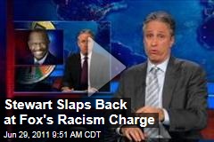 Jon Stewart Slaps Back at Fox's Charge He Was Racist to Herman Cain