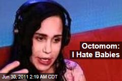 Octomom: I Hate Babies