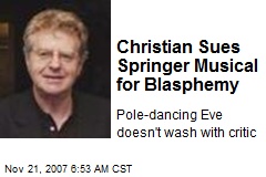 Christian Sues Springer Musical for Blasphemy