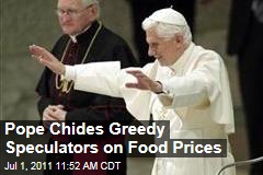 Pope Benedict XVI Denounces Commodities Speculation in Rising Food Prices