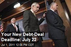 Your New Debt-Deal Deadline: July 22