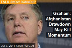 Graham: Afghanistan Drawdown May Kill Momentum