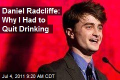 Daniel Radcliffe: Why I Had to Quit Drinking